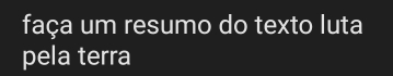 faça um resumo do texto luta 
pela terra