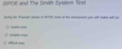 Solved: SIPDE and The Smith System Test Cuiing the 'Emeste' phase of ...