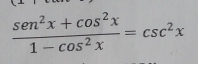 frac(sin)^2x+cos^2x(1-cos)^2x=csc^2x