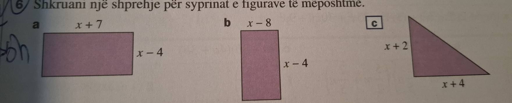 6/ Shkruani një shprehje për syprinat e figurave të mêposhtme.
C