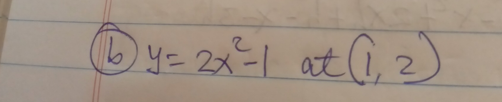 y=2x^2-1 at (1,2)