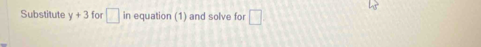 Substitute y+3 for □ in equation (1) and solve for □.