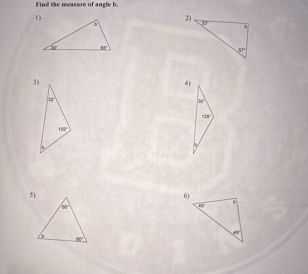 Find the measure of angle b.
2)
3)
4)
6)