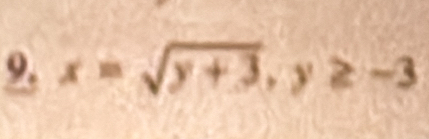 x=sqrt(y+3), y≥ -3