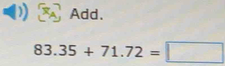 Add.
83.35+71.72=□