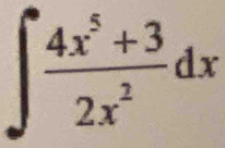 ∈t  (4x^5+3)/2x^2 dx