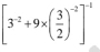 [3^(-2)+9* ( 3/2 )^-2]^-1