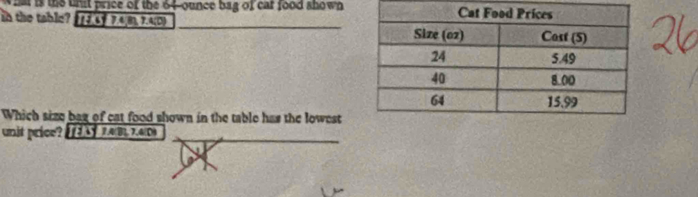 What is the unit price of the 64-ounce bag of car food shown
to the table? [3 tỷ 7.4,8), 7.4 (D) _
Which size bag of cat food shown in the table has the lowest
_
unit price? [33) 7.4 (B). 7.4 (D)