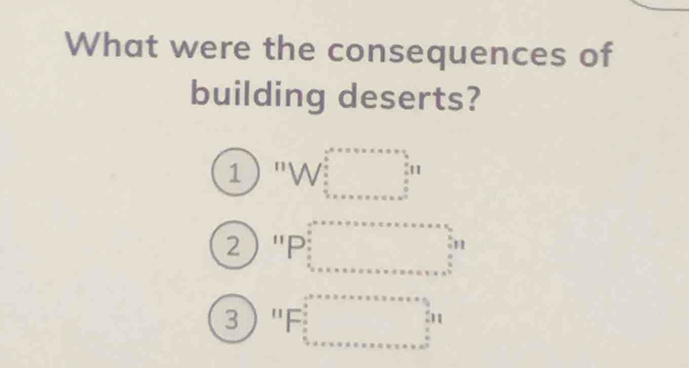 What were the consequences of
building deserts?
1 ''Vsurd □ ..........
2 ) ''P □
3 ) ''F beginarrayr 4.5* 0.5* x* 0.5* x* 0.5 * 0* 0.0* 2 frac x* 0.5  4/5  0* x* x* x* x* x* x* x* x* x* x*   5/5  hline endarray