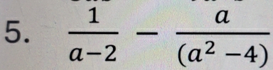  1/a-2 - a/(a^2-4) 