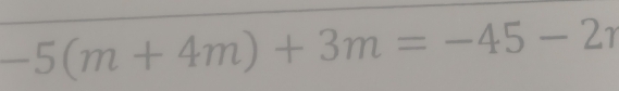 -5(m+4m)+3m=-45-2r