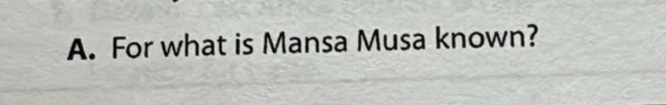 For what is Mansa Musa known?