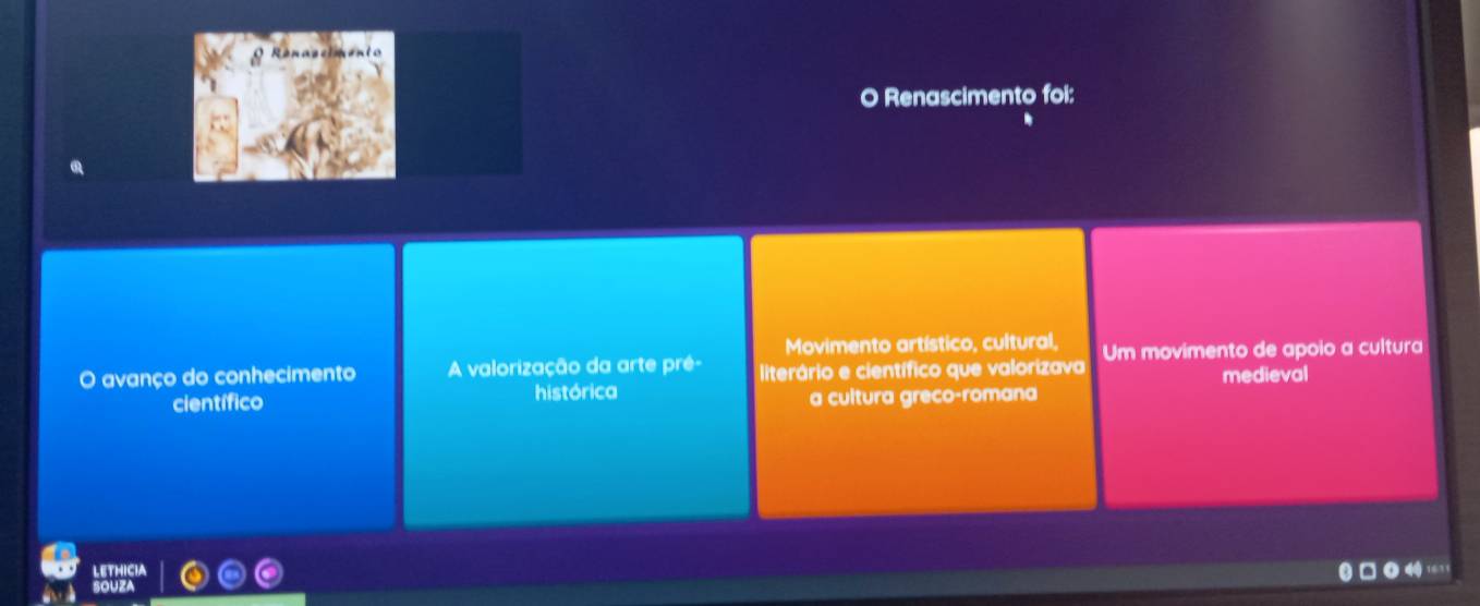 Renascimento foi:
Movimento artístico, cultural,
O avanço do conhecimento A valorização da arte pré- literário e científico que valorizava Um movimento de apoio a cultura
medieval
científico histórica
a cultura greco-romana
LETHICIA
SOUZA