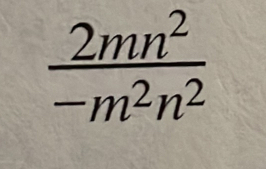  2mn^2/-m^2n^2 