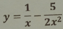 y= 1/x - 5/2x^2 