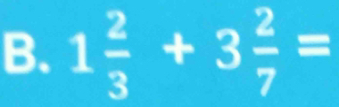 1 2/3 +3 2/7 =