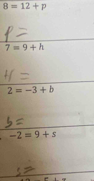 8=12+p
7=9+h
2=-3+b
-2=9+s