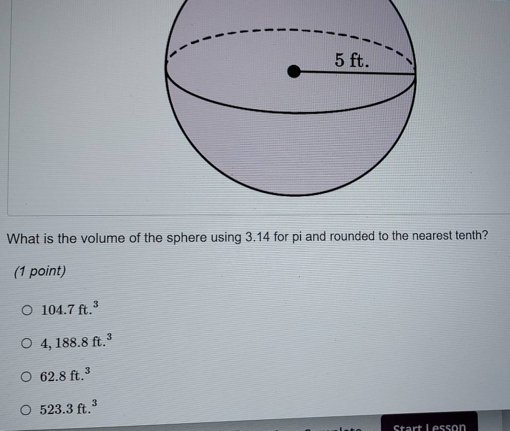 Solved: What is the volume of the sphere using 3.14 for pi and rounded ...
