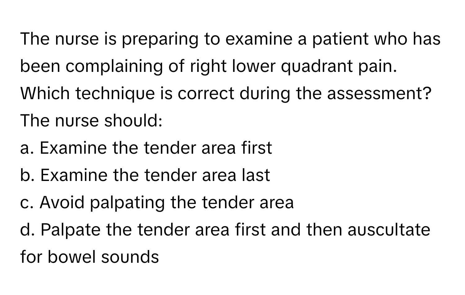 Solved: The nurse is preparing to examine a patient who has been ...