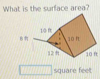 What is the surface area? 
t
□ square feet