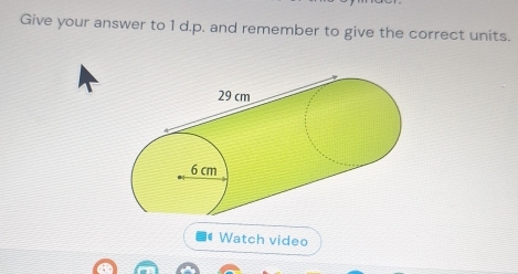 Give your answer to 1 d.p. and remember to give the correct units. 
# Watch video