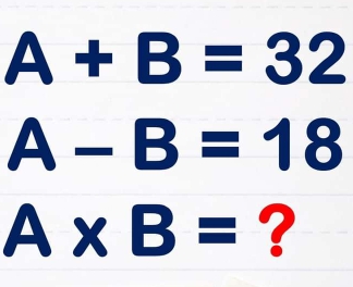 A+B=32
A-B=18
A x B = ?