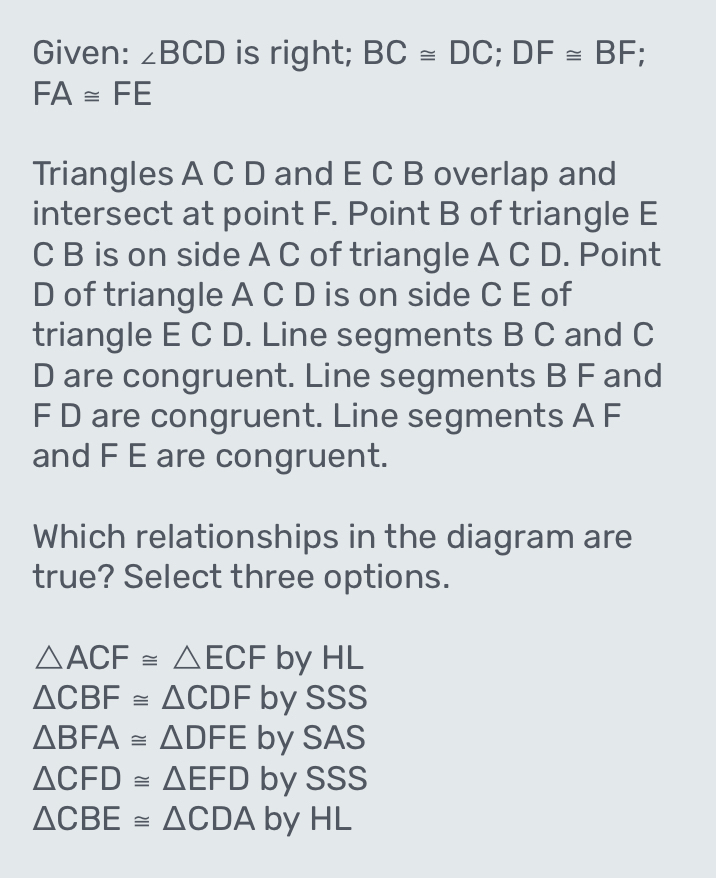 Solved: Given: ∠ BCD is right; BC≌ DC; DF≌ BF : FA≌ FE Triangles A C D ...