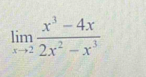 limlimits _xto 2 (x^3-4x)/2x^2-x^3 