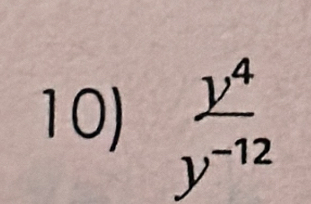  y^4/y^(-12) 