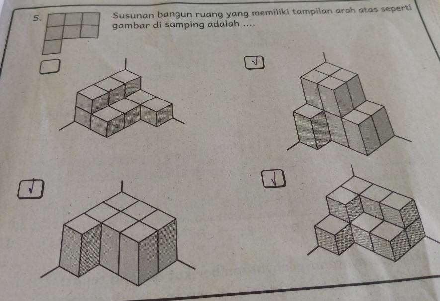 Susunan bangun ruang yang memiliki tampilan arah atas seperti 
gambar di samping adalah ....