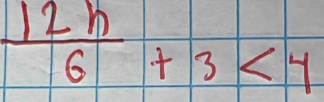  12h/6 +3<4</tex>