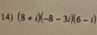 (8+i)(-8-3i)(6-i)