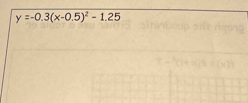 y=-0.3(x-0.5)^2-1.25