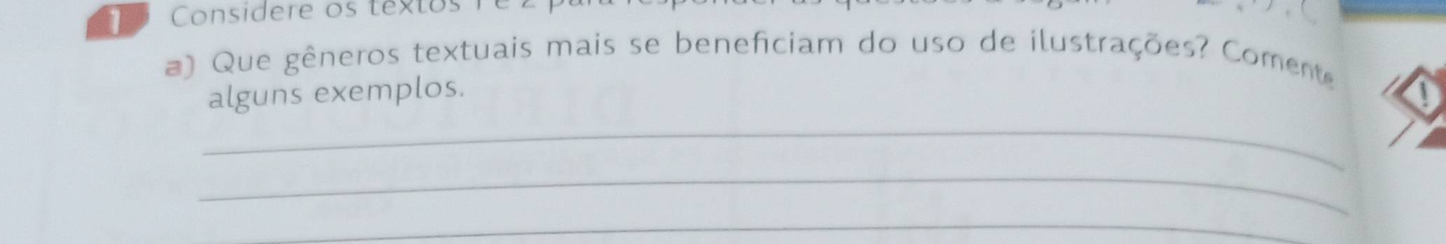 Considere os textos r e z 
a) Que gêneros textuais mais se beneficiam do uso de ilustrações? Comente 
_ 
alguns exemplos. 
_ 
_