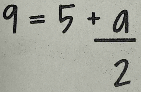 q=5+ a/2 