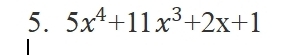 5x^4+11x^3+2x+1