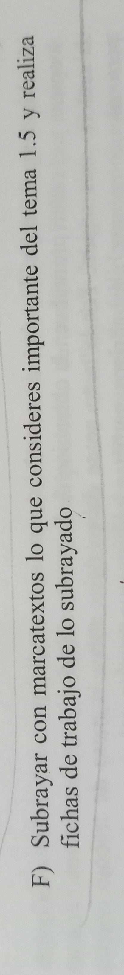 Subrayar con marcatextos lo que consideres importante del tema 1.5 y realiza 
fichas de trabajo de lo subrayado