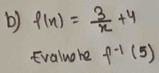 f(x)= 3/x +4
Evaluare f^(-1)(5)