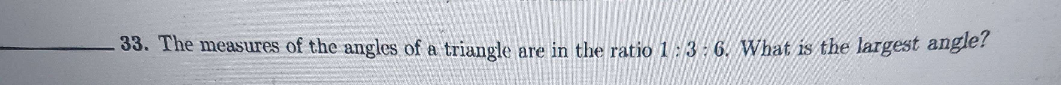 The measures of the angles of a triangle are in the ratio 1:3:6. What is the largest angle?