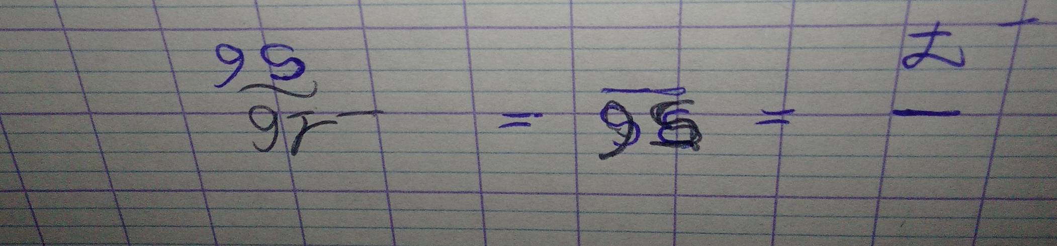  95/9r -frac =frac 95=frac 7