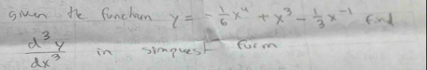 siven the funcham y=- 1/6 x^4+x^3- 1/3 x^(-1)∈ W d^3y/dx^3 in simquest ...