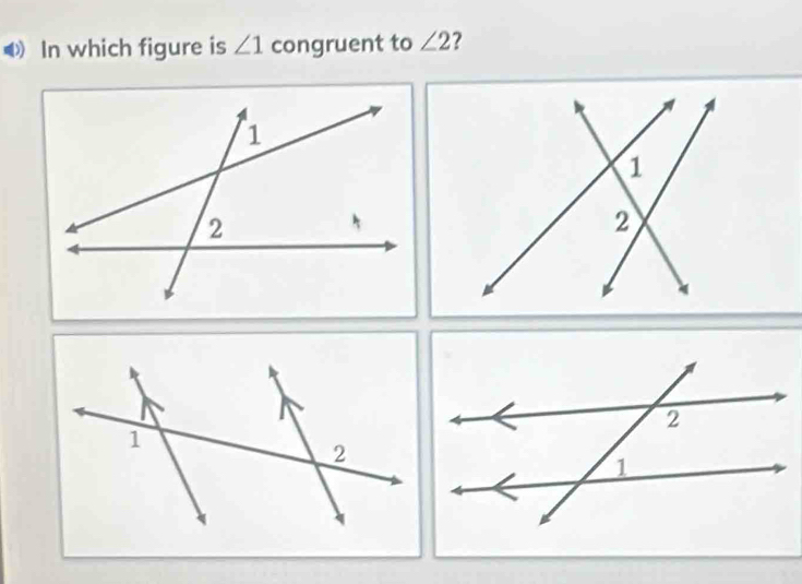 ● In which figure is ∠ 1 congruent to ∠ 2