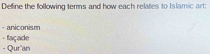 Solved: Define the following terms and how each relates to Islamic art ...