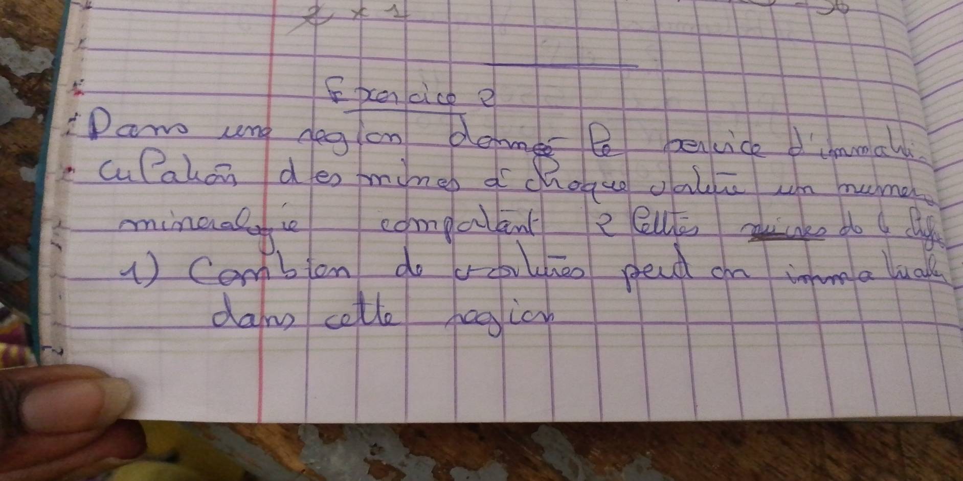 2* 1 
Epencice e 
Dam und deg on dlones t penvice dcae ald 
culalon des mines d choge oale un muma 
minuacic compatant e euto ak do dy 
1) Cemb on do ccorlen pend on imma luall 
dam colle bagicn