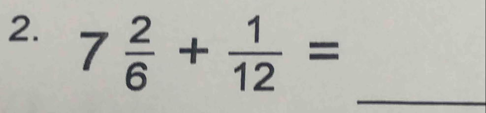 7 2/6 + 1/12 =
_