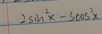 2sin^2x-3cos^2x