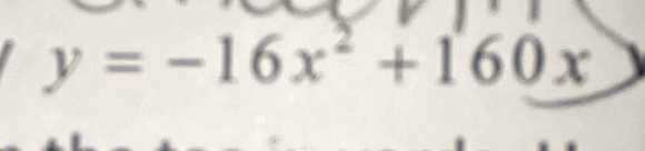 y=-16x^2+160x