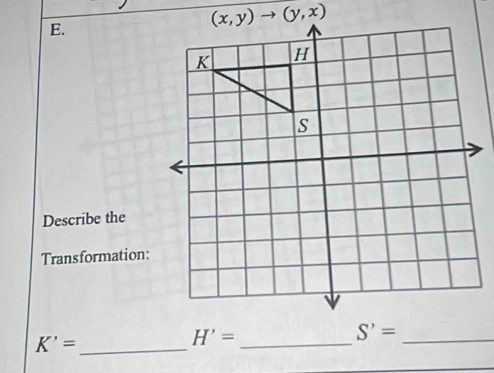 Describe the
Transformation:
S'= _
K'= _
H'= _