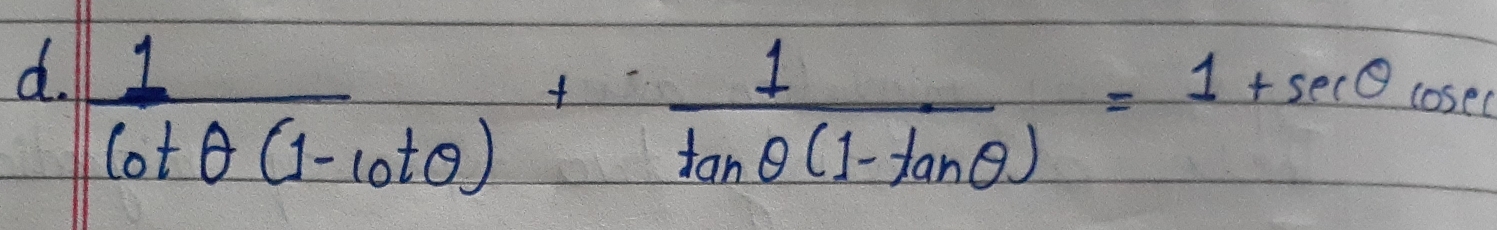  1/cot θ(1-cot θ) + 1/tan θ(1-tan θ) =1+sec θ operatornamecosec