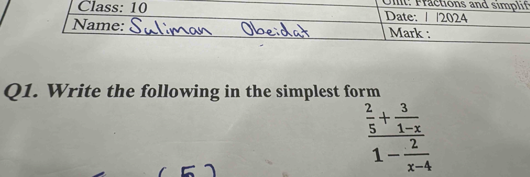 Write the following in the simplest form
frac  2/5 + 3/1-x 1- 2/x-4 